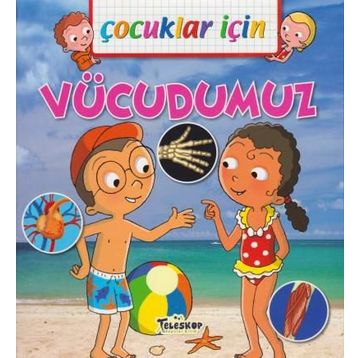 Çocuklar İçin - Vücudumuz - Emmanuelle Lepetit