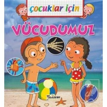 Çocuklar İçin - Vücudumuz - Emmanuelle Lepetit