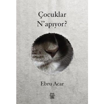 Çocuklar N'apıyor? - Ebru Acar