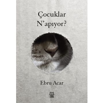 Çocuklar N'apıyor? - Ebru Acar