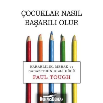 Çocuklar Nasıl Başarılı Olur - Paul Tough
