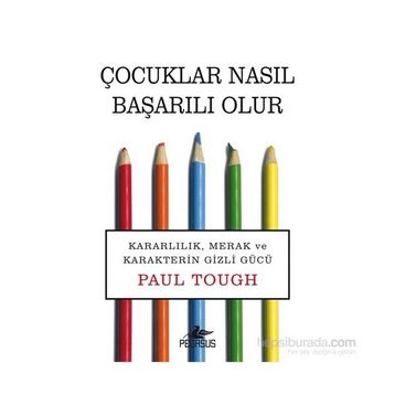 Çocuklar Nasıl Başarılı Olur - Paul Tough