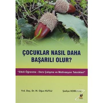 ÇOCUKLAR NASIL DAHA BAŞARILI OLUR - OĞUZ KUTLU
