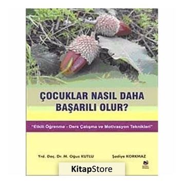ÇOCUKLAR NASIL DAHA BAŞARILI OLUR - OĞUZ KUTLU