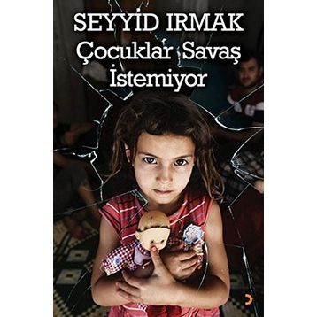 Çocuklar Savaş İstemiyor - Seyyid Irmak