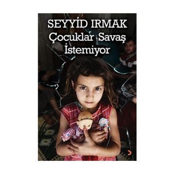 Çocuklar Savaş İstemiyor - Seyyid Irmak