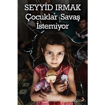 Çocuklar Savaş İstemiyor - Seyyid Irmak