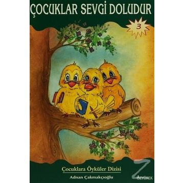 ÇOCUKLAR SEVGI DOLUDUR - ADNAN ÇAKMAKÇIOĞLU