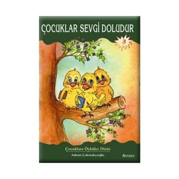 ÇOCUKLAR SEVGI DOLUDUR - ADNAN ÇAKMAKÇIOĞLU