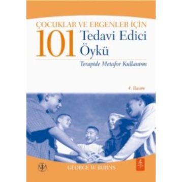 Çocuklar ve Ergenler İçin 101 Tedavi Edici Öykü - George W. Burns Hayal Demirci