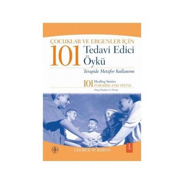 Çocuklar ve Ergenler İçin 101 Tedavi Edici Öykü - George W. Burns Hayal Demirci