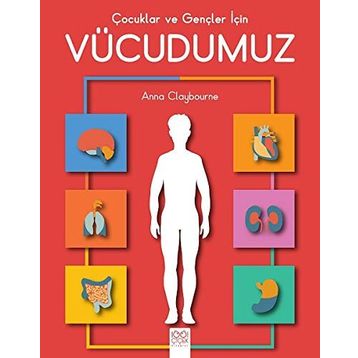 Çocuklar ve Gençler İçin Vücudumuz - Anna Claybourne
