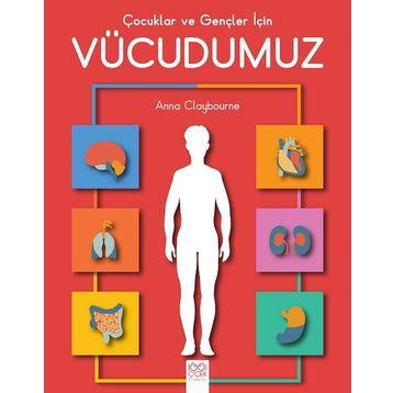 Çocuklar ve Gençler İçin Vücudumuz - Anna Claybourne