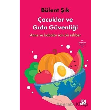 Çocuklar ve Gıda Güvenliği - Bülent Şık