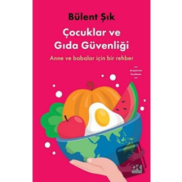 Çocuklar ve Gıda Güvenliği - Bülent Şık