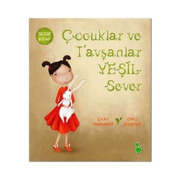 Çocuklar ve Tavşanlar Yeşil Sever - İlkay Marangoz