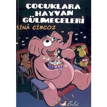 ÇOCUKLARA HAYVAN GÜLMECELERI - SINA CIMCOZ