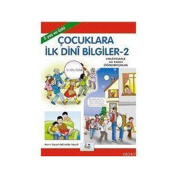 ÇOCUKLARA İLK DINI BILGILER 2 5 YAŞ VE ÜSTÜ - MÜRŞİDE UYSAL
