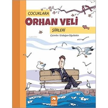 Çocuklara Orhan Veli Şiirleri - Erdoğan Oğultekin - Eksik Parça Yayınları