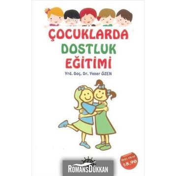 Çocuklarda Dostluk Eğitimi - Yener Özen