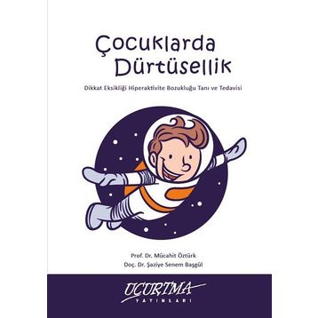 Çocuklarda Dürtüsellik - s senem basgul Yrd. Doç. Dr. Ş. Senem Başgül Mücahit Öztürk