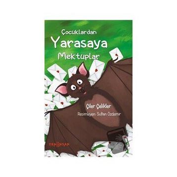 Çocuklardan Yarasaya Mektuplar - Çiler Çelikler