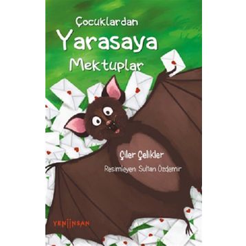 Çocuklardan Yarasaya Mektuplar - Çiler Çelikler