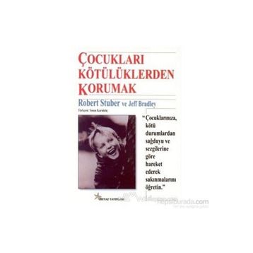 ÇOCUKLARI KÖTÜLÜKLERDEN KORUMAK - ROBERT STUBER