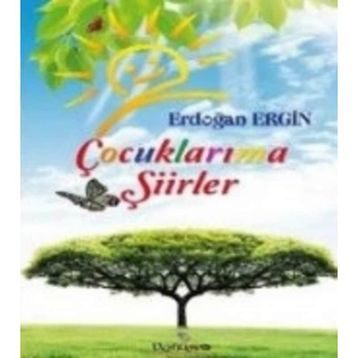 Çocuklarıma Şiirler - Erdoğan Ergin