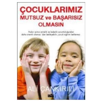 ÇOCUKLARIMIZ MUTSUZ VE BAŞARISIZ OLMASIN