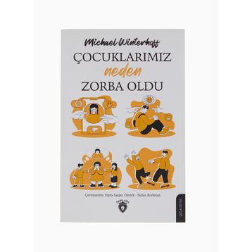 Çocuklarımız Neden Zorba Oldu - Michael Winterhoff