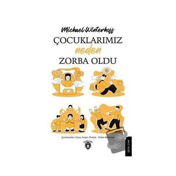 Çocuklarımız Neden Zorba Oldu - Michael Winterhoff