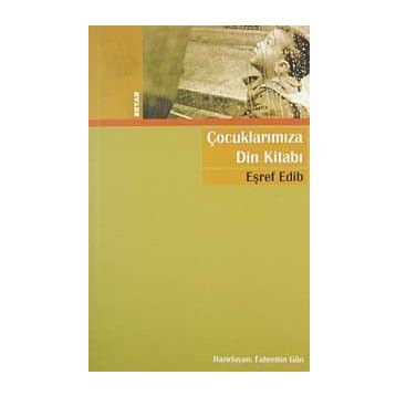 ÇOCUKLARIMIZA DIN KİTABI - EŞREF EDIB