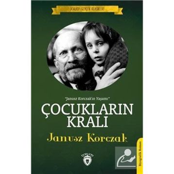 Çocukların Kralı - Janusz Korczak