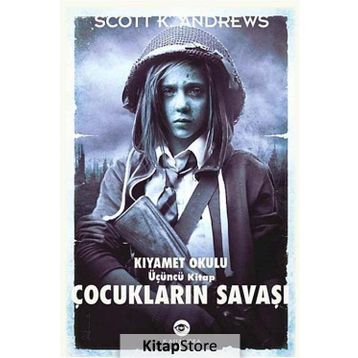 ÇOCUKLARIN SAVAŞI - KIYAMET OKULU 3. KITAP - SCOTT K. ANDREWS