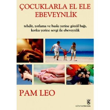 Çocuklarla El Ele Ebeveynlik - Pam Leo