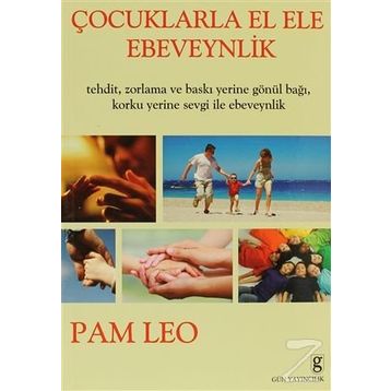 Çocuklarla El Ele Ebeveynlik - Pam Leo