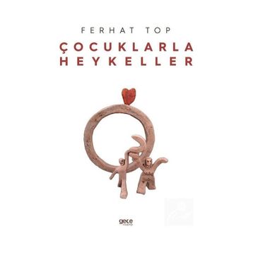 Çocuklarla Heykeller - Ferhat Top