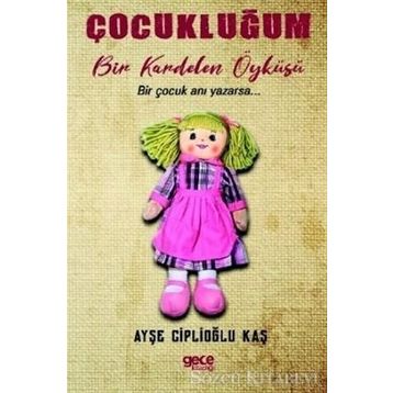 Çocukluğum - Ayşe Ciplioğlu Kaş