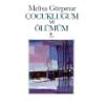 ÇOCUKLUĞUM VE ÖLÜMÜM - MELISA GÜRPINAR
