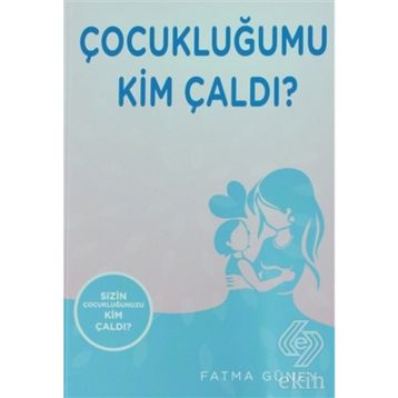 Çocukluğumu Kim Çaldı ? - Fatma Güney
