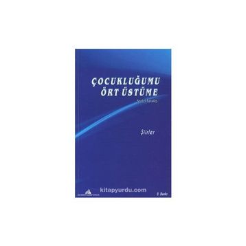 Çocukluğumu Ört Üstüme - Şevket Karakış