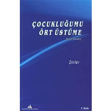 Çocukluğumu Ört Üstüme - Şevket Karakış