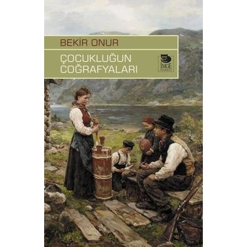 Çocukluğun Coğrafyaları - Bekir Onur