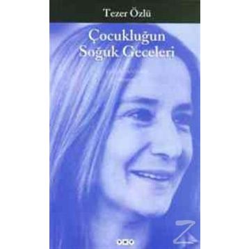 Çocukluğun Soğuk Geceleri - Tezer Özlü