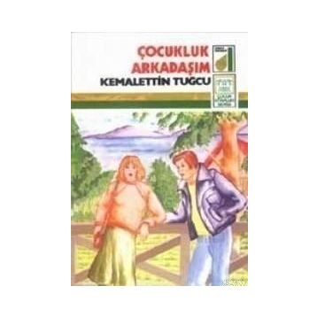ÇOCUKLUK ARKADAŞIM - KEMALETTIN TUĞCU