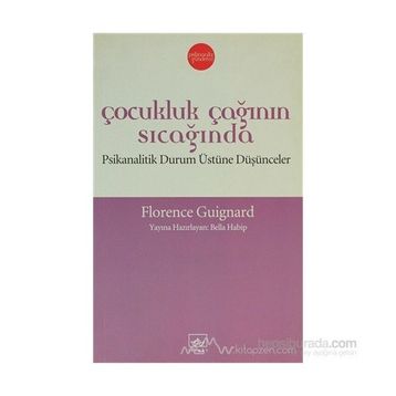 ÇOCUKLUK ÇAĞININ SICAĞINDA - FLORENCE GUIGNARD