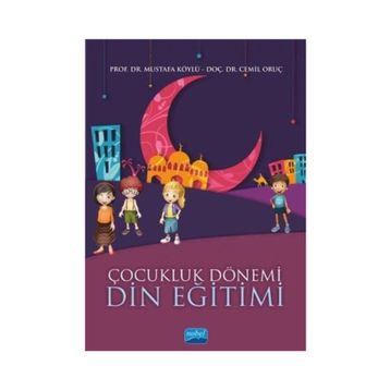 Çocukluk Dönemi Din Eğitimi - Mustafa Köylü