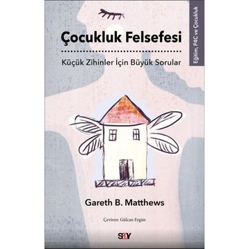 Çocukluk Felsefesi - Gareth B. Matthews