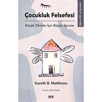 Çocukluk Felsefesi - Gareth B. Matthews